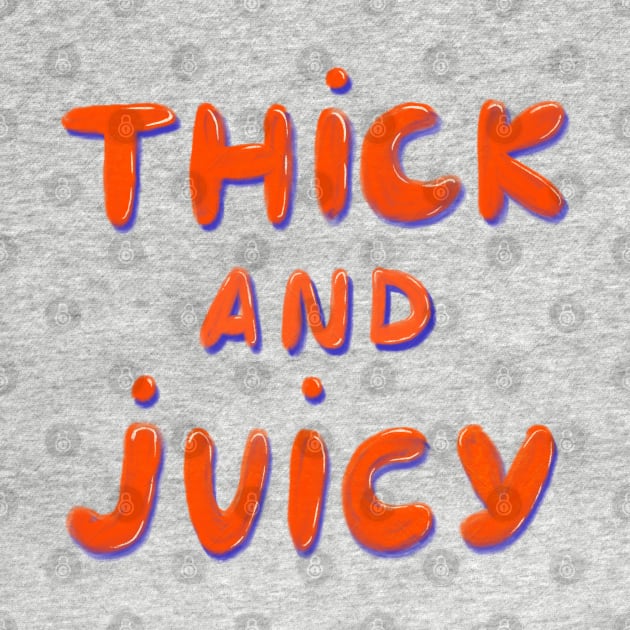 Thick & Juicy! by gnomeapple